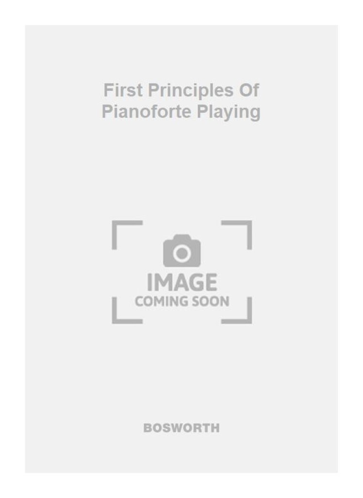 First Principles Of Pianoforte Playing